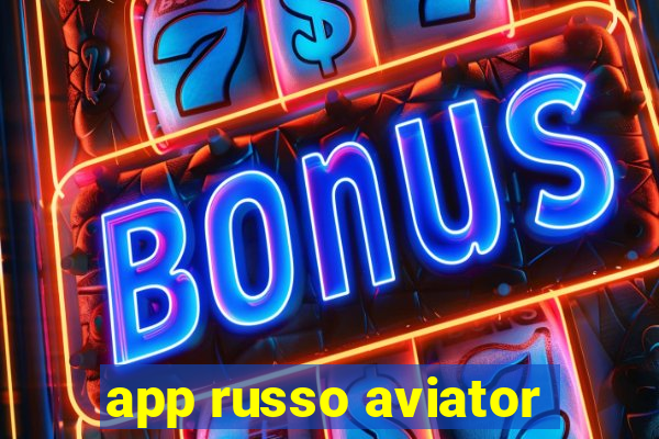 app russo aviator